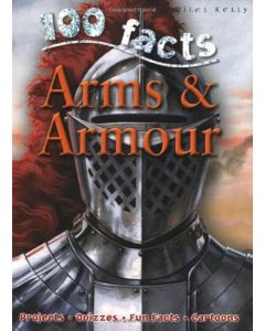 100 Facts Arms And Armour