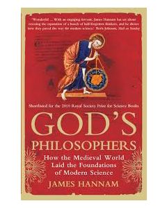 God's Philosophers. How the Medieval World Laid the Foundations of Modern Science