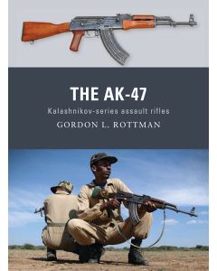 The AK-47. Kalashnikov-series assault rifles