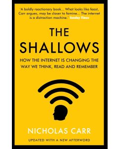 Shallows: How the internet is changing the way we read, think & remember