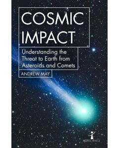 Cosmic Impact: Understanding the Threat to Earth from Asteroids and Comets (Hot Science)