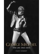 George Michael: The Life: 1963 - 2016