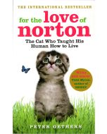 For the love of Norton: the Cat who taught his human how to live
