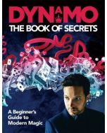 Dynamo: The Book of Secrets : Learn 30 mind-blowing illusions to amaze your friends and family