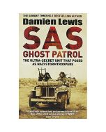 SAS.Ghost Patrol.The ultra-secret unit that posed as nazi stormtroopers