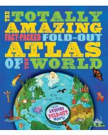 The totally amazing fact-packed fold-out atlas of the world