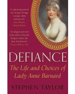 Defiance: The Life and Choices of Lady Anne Bernard