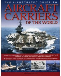 The Illustrated Guide to Aircraft Carriers Of The World 