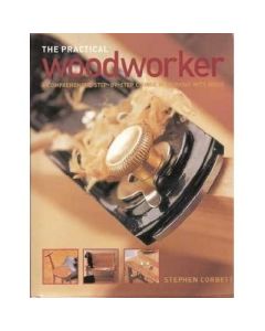 Woodworker: The practical step-by-step course in working with wood