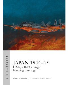 Japan 1944–45. LeMay's B-29 strategic bombing campaign