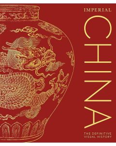 Imperial China. The Definitive Visual History